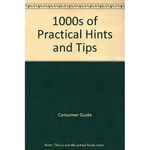 1000s Of Practical Hints And Tips