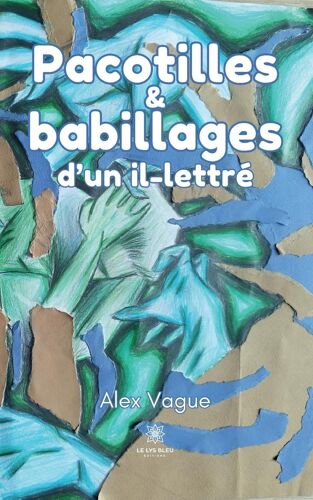 Pacotilles Et Babillages D'un Il-Lettré