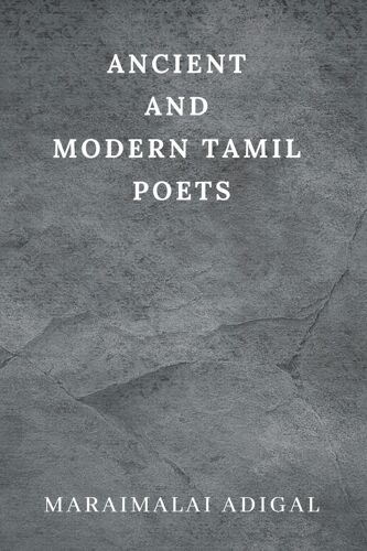 Ancient And Modern Tamil Poets