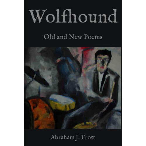Wolfhound: Old And New Poems