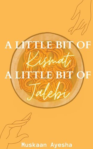 A Little Bit Of Kismat, A Little Bit Of Jalebi.