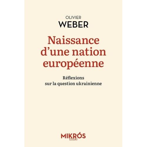 Naissance D'une Nation Européenne - Réflexions Sur La Question Ukrainienne