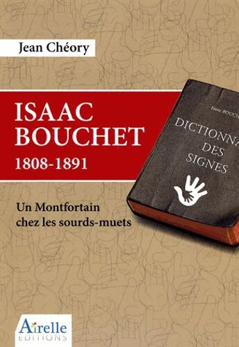 Isaac Bouchet 1808-1891 - Un Montfortain Chez Les Sourds-Muets