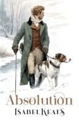 Absolution: A Mysterious And Sensual Duke Who Will Steal Your Heart (Aristocrats And Sinners)