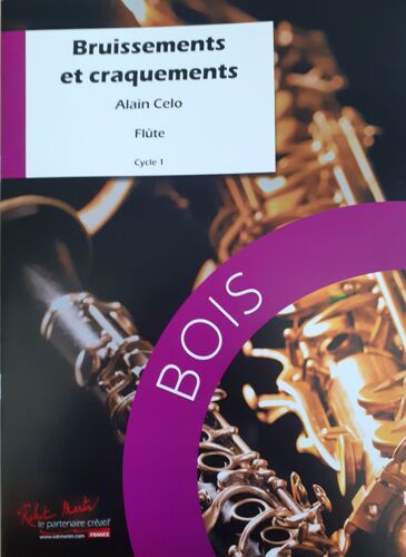 Alain Celo : Bruissements Et Craquements Pour Flûte Cycle 1