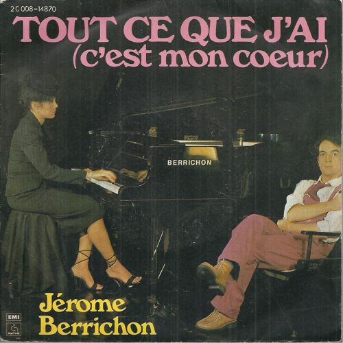 Tout Ce Que J'ai (C'est Mon Coeur) 3'47 (J. Berrichon - J.M. Reusser) / J'ai Perdu Ma Belle 2'28 (J. Berrichon - J.M. Reusser)