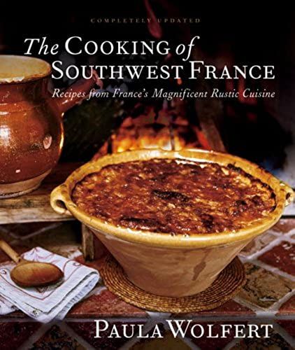 The Cooking Of South-West France: Recipes From France's Magnificent Rustic Cuisine