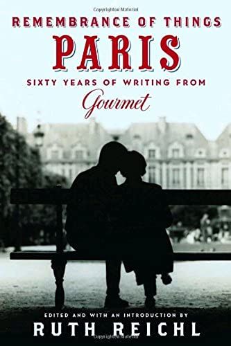 Remembrance Of Things Paris: Sixty Years Of Writing From Gourmet (Modern Library)
