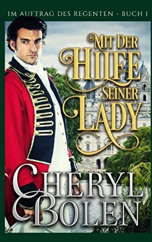 Mit Der Hilfe Seiner Lady: Volume 1 (Im Auftrag Des Regenten)