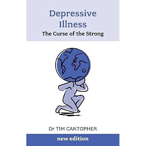 Depressive Illness: The Curse Of The Strong (3rd Edition): Volume 3 (Overcoming Common Problems)