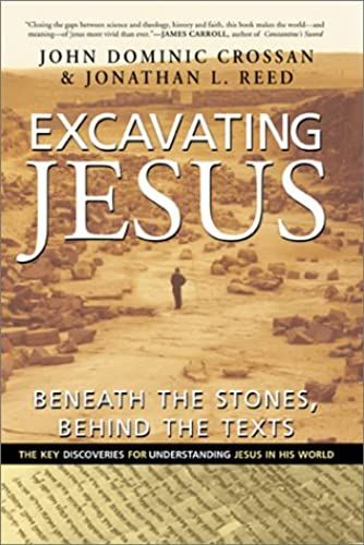 Excavating Jesus: Beneath The Stones, Behind The Texts