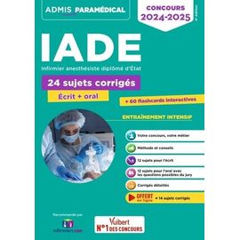 Concours Iade Infirmier Anesthésiste Diplômé D'etat - 24 Sujets Corrigées (Écrit + Oral)