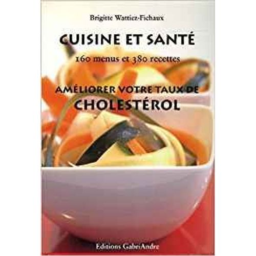 Cuisine Et Santé - Améliorer Votre Taux De Cholestérol