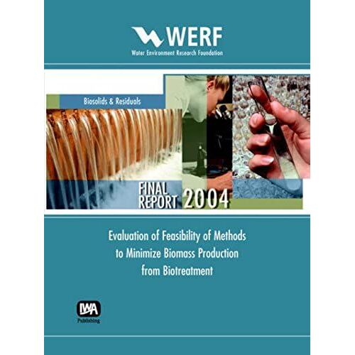 Evaluation Of Feasibility Of Methods To Minimize Biomass Production From Biotreatment: 00-Cts-10t (Werf Research Report Series)