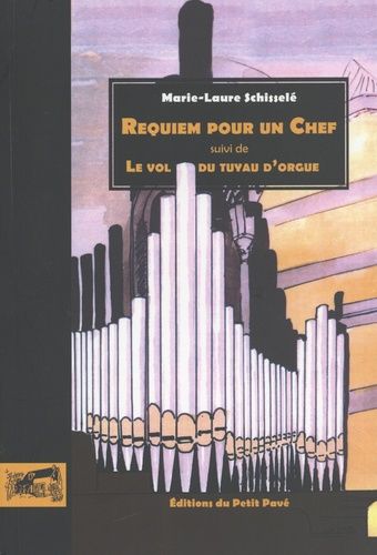 Requiem Pour Un Chef Suivi De Le Vol Du Tuyau D'orgue