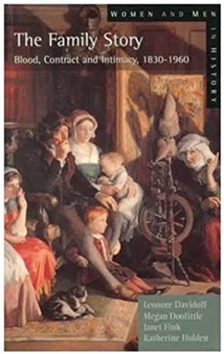 The Family Story: Blood, Contract And Intimacy, 1830-1960 (Women And Men In History)