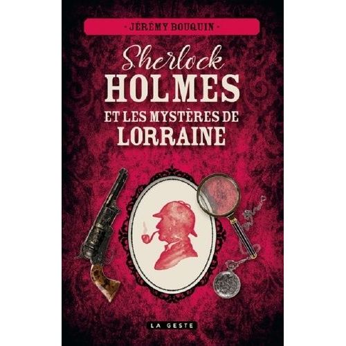 Sherlock Holmes Et Les Mystères De Lorraine