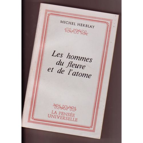 Les Hommes Du Fleuve Et De L'atome