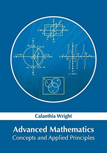 Advanced Mathematics: Concepts And Applied Principles