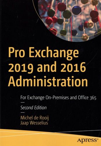 Pro Exchange 2019 And 2016 Administration - For Exchange On-Premises And Office 365