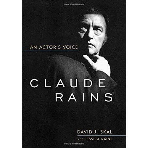Claude Rains: An Actor's Voice (Screen Classics)