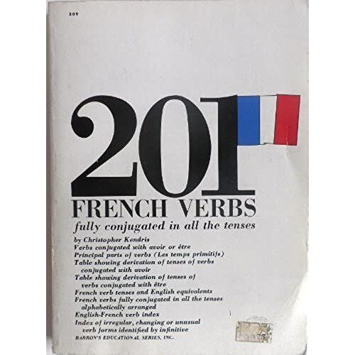 201 French Verbs. Fully Conjugated In All The Tenses.