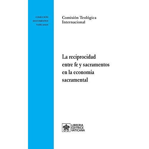 La Reciprocidad Entre Fe Y Sacramentos En La Economía Sacramental