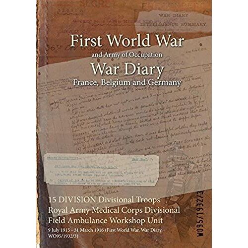 15 Division Divisional Troops Royal Army Medical Corps Divisional Field Ambulance Workshop Unit