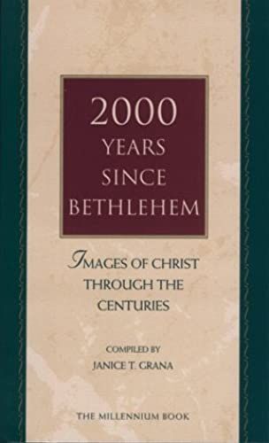 2000 Years Since Bethlehem: Images Of Christ Through The Centuries
