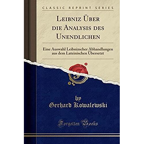 Kowalewski, G: Leibniz Über Die Analysis Des Unendlichen