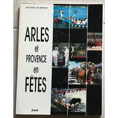 Arles Et Provence En Fêtes