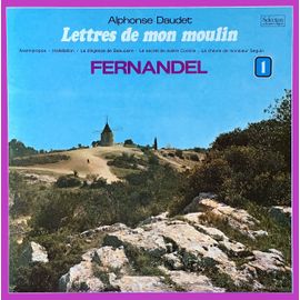 Lettres De Mon Moulin - A. Daudet - Fernandel - Vol. 1 - 33 Tours - Srd Stereo : Avant Propos, Installation, La Diligence De Beaucaire, Le Secret De Maitre Cornille, La Chèvre De Monsieur Seguin