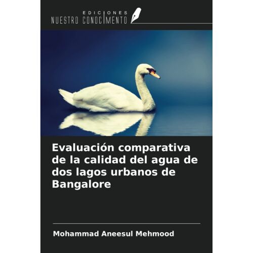 Evaluación Comparativa De La Calidad Del Agua De Dos Lagos Urbanos De Bangalore