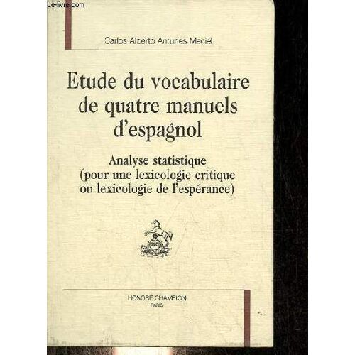 Étude Du Vocabulaire De Quatre Manuels D'espagnol - Pour Une Lexicologie Critique Ou Lexicologie De L'espérance