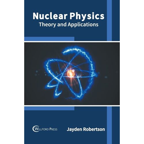 Nuclear Physics: Theory And Applications