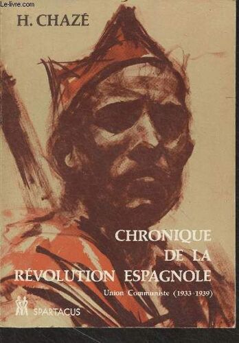Chronique De La Révolution Espagnole - Union Communiste (1933-1939) - Spartacus Cahiers Mensuels Août Sept. 1979, Série B N°110