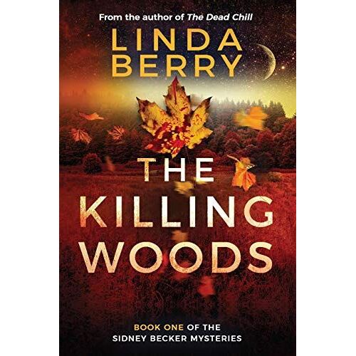 The Killing Woods: Book One Of The Sidney Becker Mysteries (Formerly Published As Girl With The Origami Butterfly)