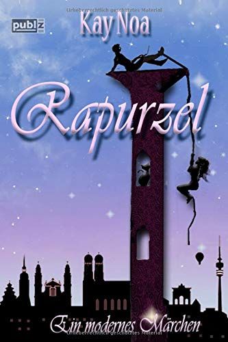 Rapurzel: Ein Modernes Märchen