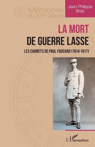 La Mort De Guerre Lasse - Les Carnets De Paul Foucard (1914-1947)