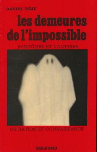 Les Demeures De L'impossible. Fantômes Et Vampires