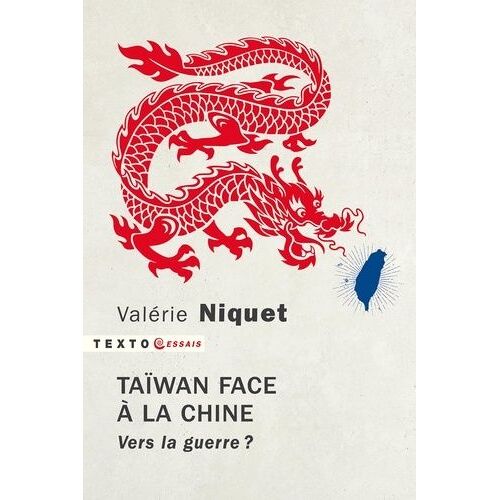 Taïwan Face À La Chine - Vers La Guerre ?