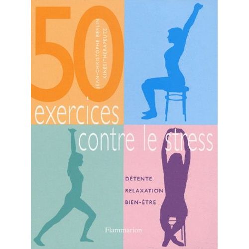 50 Exercices Contre Le Stress - Détente, Relaxation, Bien-Être
