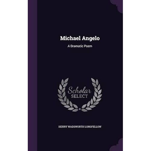 Michael Angelo: A Dramatic Poem