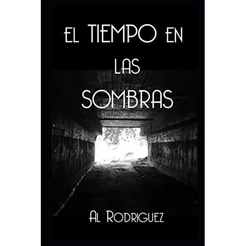 El Tiempo En Las Sombras