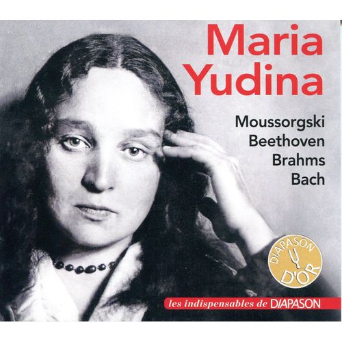 Diapason "Les Indispensables" Maria Yudina - Moussorgski - Beethoven - Brahms - Bach