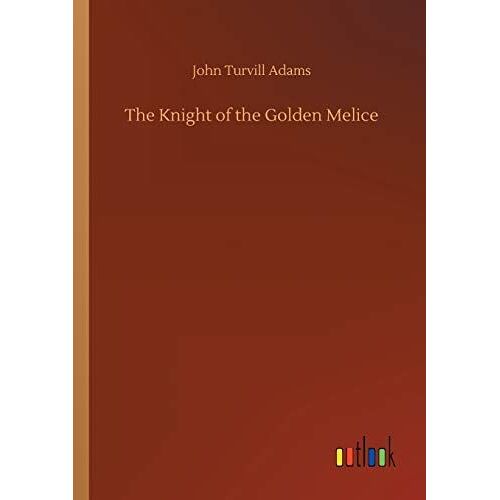 The Knight Of The Golden Melice