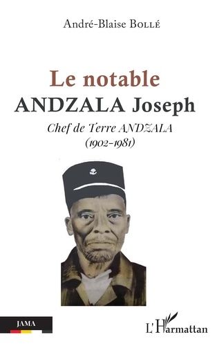 Le Notable Andzala Joseph - Chef De Terre Andzala (1902-1981)