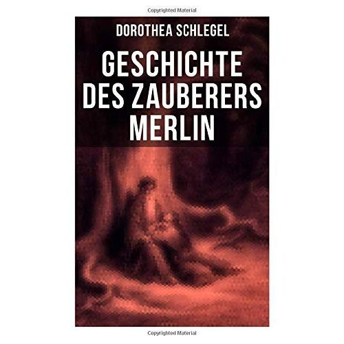 Geschichte Des Zauberers Merlin: Aufregende Geschichte Der Bekanntesten Mythischen Zauberer