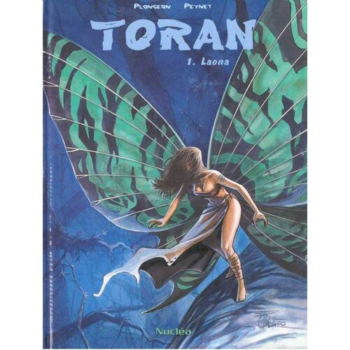 Laona : Toran ( Tome 1 ) #### Édition Originale, Avec Dessin Original Dédicacé & Réalisé Par Frédéric Peynet + Dédicace Manuscrite De La Scénariste, Isabelle Plongeon
