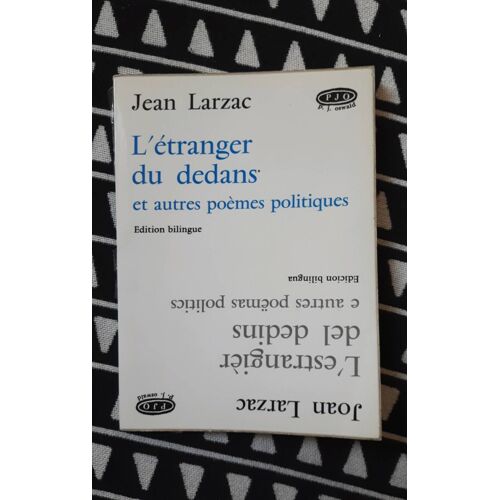 L'étranger Du Dedans Et Autres Poèmes Politiques De Jean Larzarc. Éditions Bilingue Français Occitan. P. J. Oswald, 1972. Format In-12, 107 Pages, Livre Broché